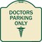 Signmission Doctor Parking Only Heavy-Gauge Aluminum Architectural Sign, 18" x 18", TG-1818-24138 A-DES-TG-1818-24138 - alternate 1